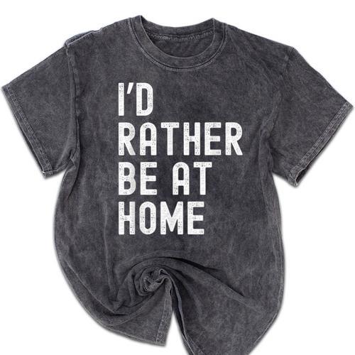 I'd Rather Be At Home Antisocial Introvert Tee Mineral Wash Tshirts - Raresse