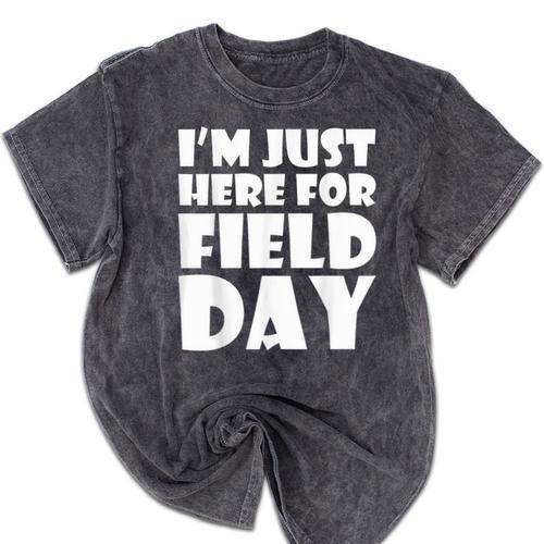 I'm Just Here For Field Day For Graduation 2018 T-Shirt Mineral Wash Tshirts - Best Gift Smart