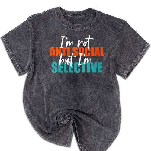 I'm Not Anti-Social But I'm Selective Introvert Mineral Wash Tshirts - Raresse