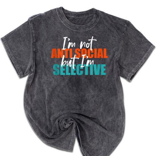 I'm Not Anti-Social But I'm Selective Introvert Mineral Wash Tshirts - Raresse