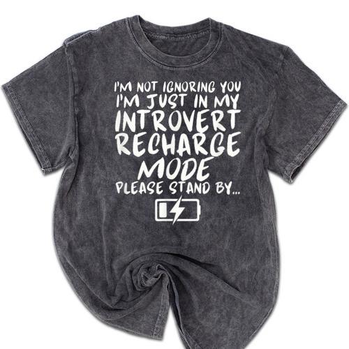 I'm Not Ignoring You I'm Just In My Introvert Recharge Mode Mineral Wash Tshirts - Raresse