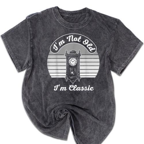 I'm Not Old I'm Classic Nostalgia Mineral Wash Tshirts - Figerry