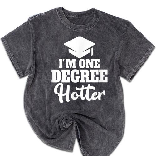 I'm One Degree Hotter Graduation Gag Seniors T-Shirt Mineral Wash Tshirts - Best Gift Smart