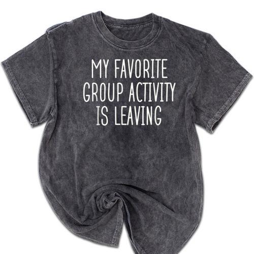 Introvert My Favorite Group Activity Is Leaving Mineral Wash Tshirts - Raresse
