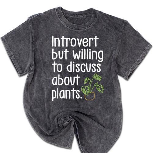 Introvert Humorous Plant Lover Gardening Mineral Wash Tshirts - Raresse