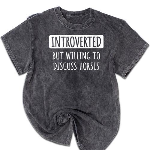 Introvert Introverted But Willing To Discuss Horses Mineral Wash Tshirts - Raresse