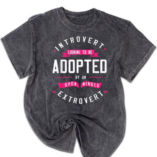Introvert Looking To Be Adopted Introvert Humor Mineral Wash Tshirts - Raresse