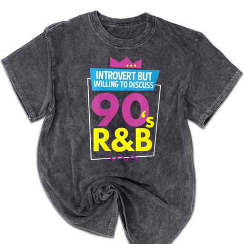Introvert But Willing To Discuss 90s R&B 1990s Kid Mineral Wash Tshirts - Raresse
