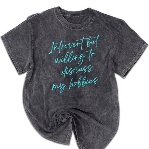 Introvert But Willing To Discuss My Hobbies Mineral Wash Tshirts - Raresse