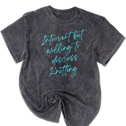 Introvert But Willing To Discuss Knitting Mineral Wash Tshirts - Raresse