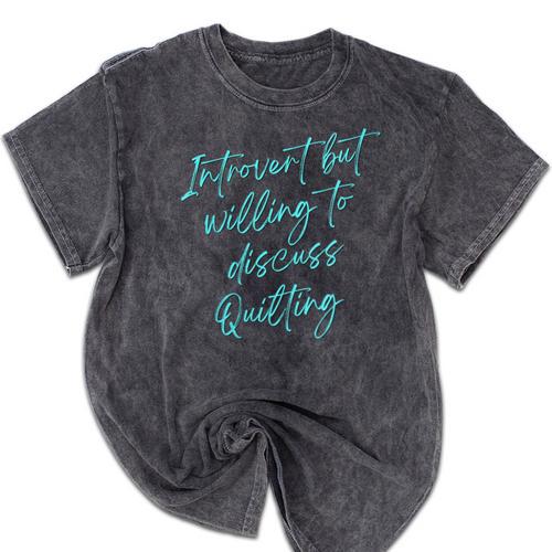 Introvert But Willing To Discuss Quilting Mineral Wash Tshirts - Raresse