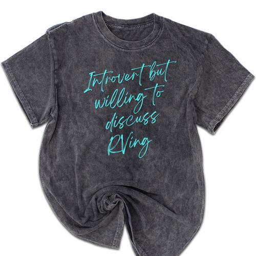 Introvert But Willing To Discuss RVing Mineral Wash Tshirts - Raresse