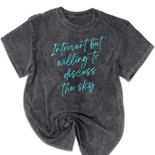 Introvert But Willing To Discuss The Sky Mineral Wash Tshirts - Raresse