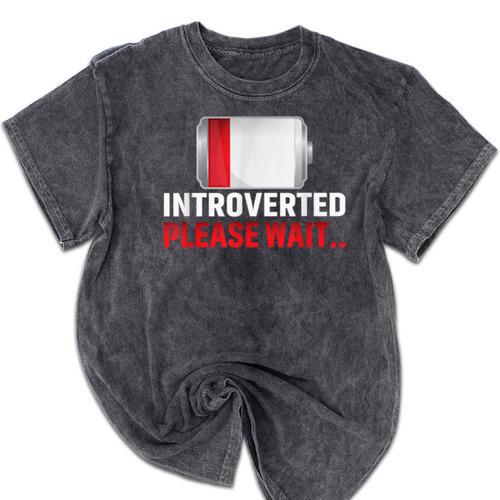 Introverted Please Wait Introvert Saying Sarcasm Mineral Wash Tshirts - Raresse