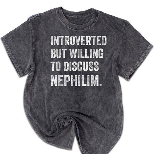 Introverted But Ready To Discuss Nephilim Humor Mineral Wash Tshirts - Raresse