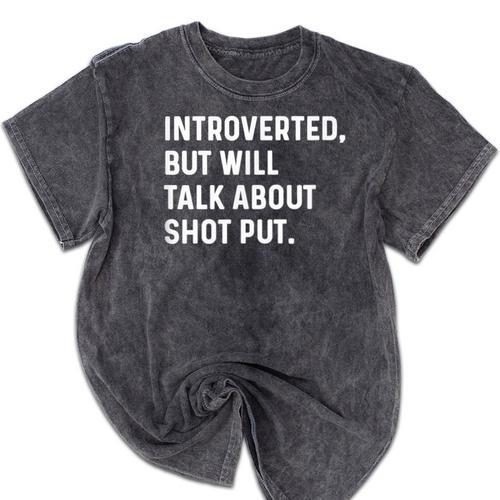 Introverted But Will Talk About Shot Put Track Field Thrower Mineral Wash Tshirts - Raresse