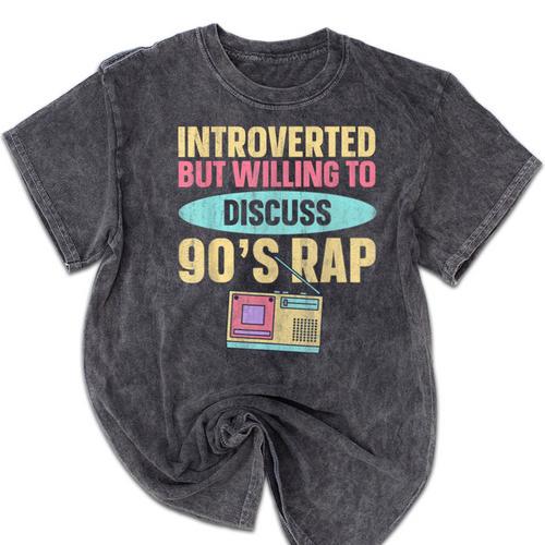 Introverted But Willing To Discuss 90's Rap Mineral Wash Tshirts - Raresse