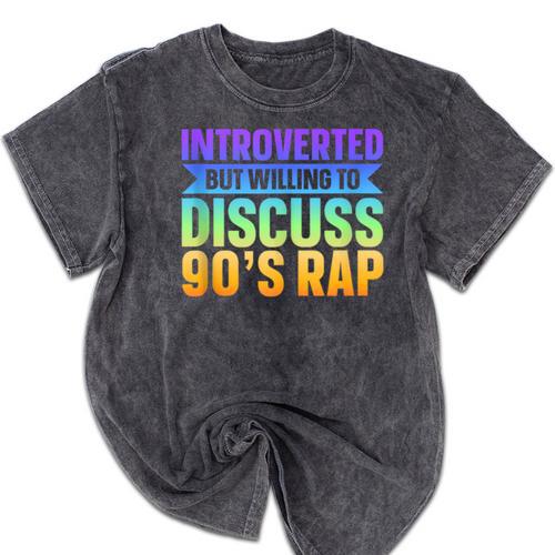 Introverted But Willing To Discuss 90's Rap Mineral Wash Tshirts - Raresse