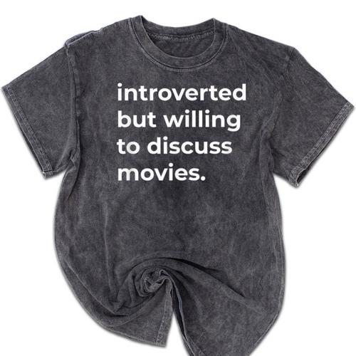 Introverted But Willing To Discuss Movies Mineral Wash Tshirts - Raresse