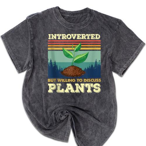 Introverted But Willing To Discuss Plants Mineral Wash Tshirts - Raresse