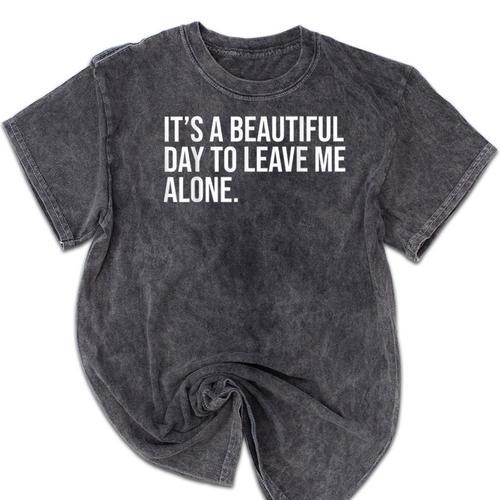 It’s a Beautiful Day To Leave Me Alone Introvert Gift Mineral Wash Tshirts - Raresse