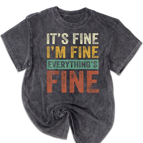 It's Fine I'm Fine Everything Is Fine Meme Introvert Sarcasm Mineral Wash Tshirts - Raresse