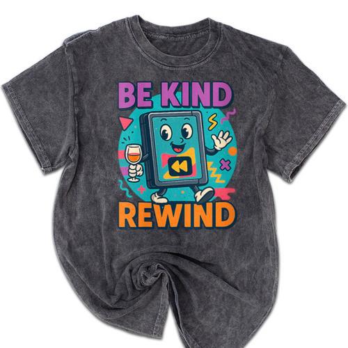 Be Kind Rewind 90s VHS Nostalgia Retro Mineral Wash Tshirts - Figerry