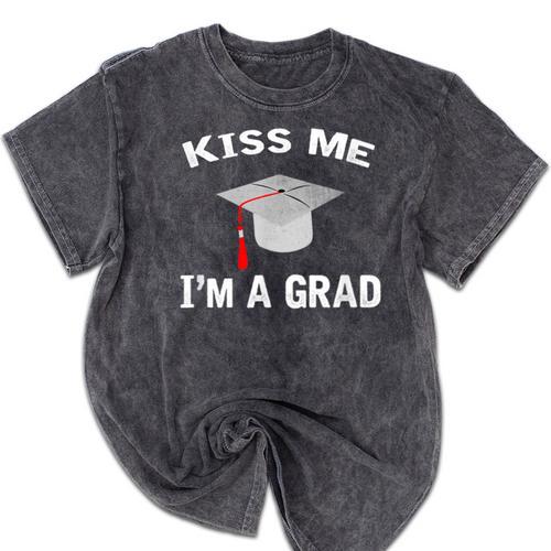 Kiss Me I'm A Grad Graduation T-Shirt Mineral Wash Tshirts - Best Gift Smart