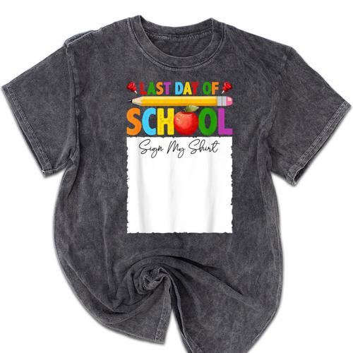 Last Day Of School Sign My Shirt Autograph Graduation Mineral Wash Tshirts - Best Gift Smart