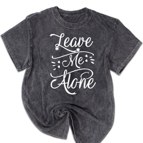 Leave Me Alone Introvert Antisocial Shy INTP INFP INFJ Mineral Wash Tshirts - Raresse