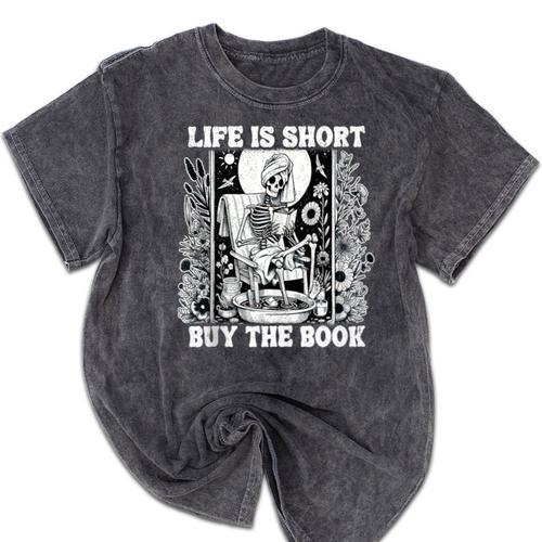 Life Is Short Buy The Book Introvert Skeleton Reading Mineral Wash Tshirts - Raresse