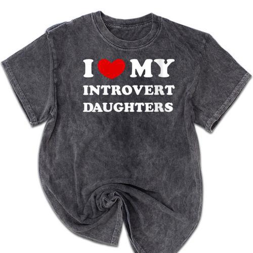I Love My Introvert Daughters Heart My Introvert Daughters Mineral Wash Tshirts - Raresse
