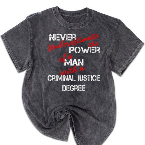 Man Criminal Justice Degree Graduation Or Career Mineral Wash Tshirts - Best Gift Smart