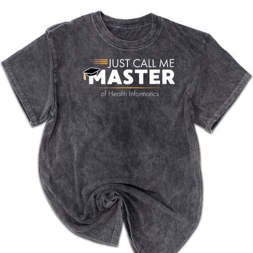 Master Of Health Informatics Shirt Graduation Mineral Wash Tshirts - Best Gift Smart