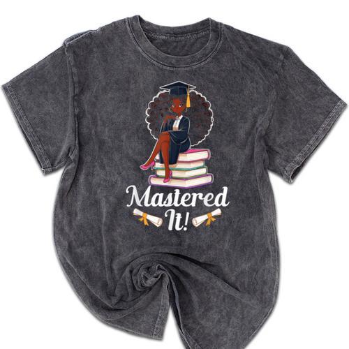 Mastered It Black Girl Masters Degree Graduation Black Queen Mineral Wash Tshirts - Best Gift Smart