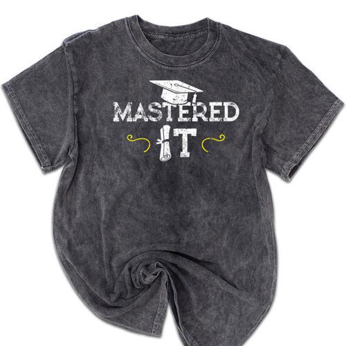 Mastered It Masters Graduation Cool Distressed Mineral Wash Tshirts - Best Gift Smart