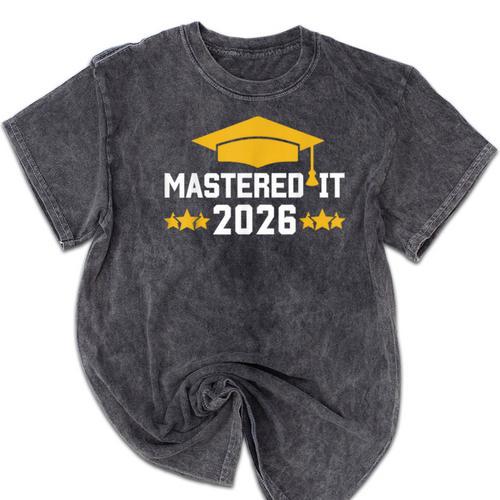 Masters Degree Graduation Mastered It Class Of 2026 Graduate Mineral Wash Tshirts - Best Gift Smart
