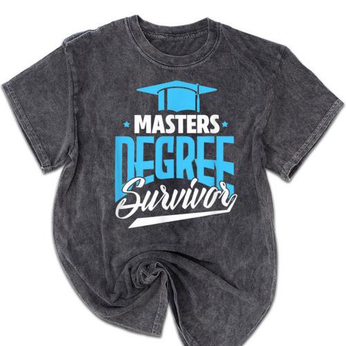 Master's Degree Graduation Masters Degree Survivor Mineral Wash Tshirts - Best Gift Smart