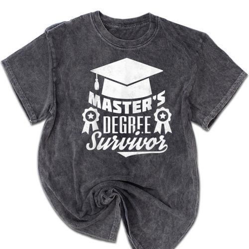 Master's Degree Survivor College Graduation Mineral Wash Tshirts - Best Gift Smart