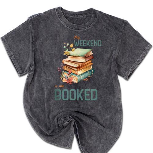 'My Weekend Is All Booked' Reading Book Introvert Librarian Mineral Wash Tshirts - Raresse