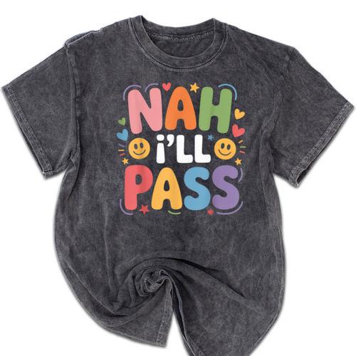 Nah I'Ll Pass Introvert Excuse Rest Humor Mineral Wash Tshirts - Raresse