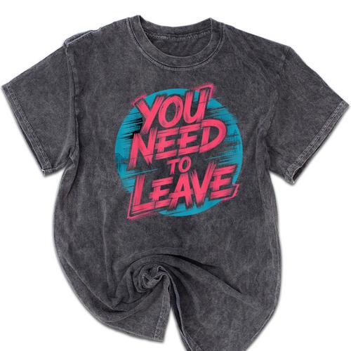 You Need To Leave Introvert Mood Space Mineral Wash Tshirts - Raresse