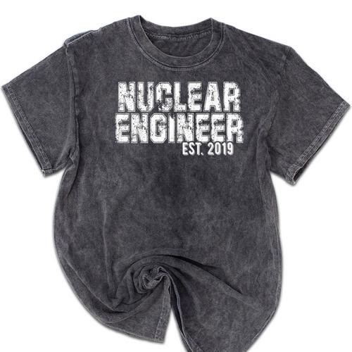 Nuclear Engineer Graduation Shirt New Nuclear Engineer Mineral Wash Tshirts - Best Gift Smart
