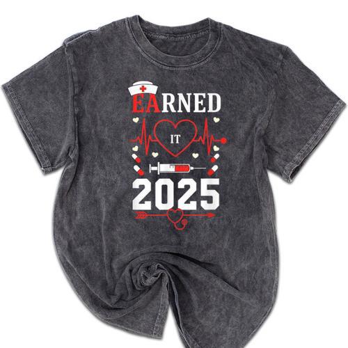 Nurse Earned It 2025 Nurse Graduation RN LPN Class Of 2025 Mineral Wash Tshirts - Best Gift Smart