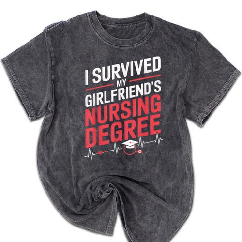 Nurse Graduation I Survived My Girlfriends Nursing Degree Mineral Wash Tshirts - Best Gift Smart