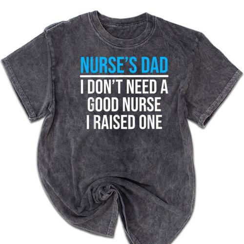 Nurse's Dad Father Nursing School Graduation Mineral Wash Tshirts - Best Gift Smart