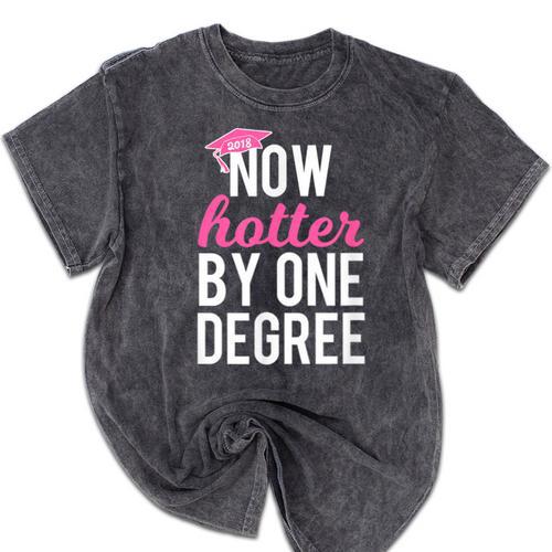 One Degree Hotter Class Of 2018 Graduation T-Shirt Mineral Wash Tshirts - Best Gift Smart