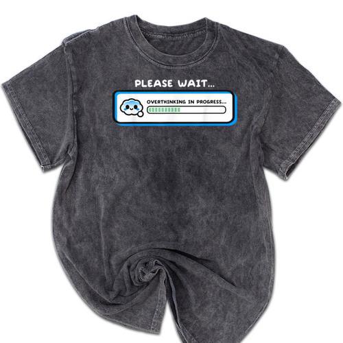 Overthinking In Progress Introvert Please Wait Mineral Wash Tshirts - Raresse