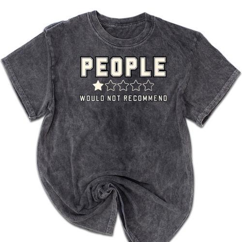 People One Star Rating Would Not Recommend Introverts Mineral Wash Tshirts - Raresse