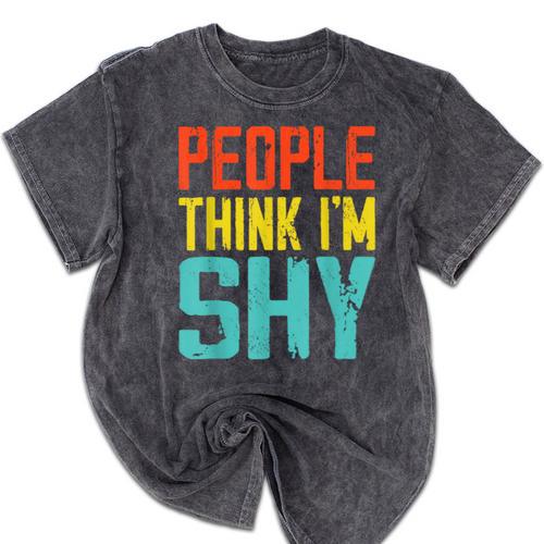 People Think I'm Shy I Introvert Mineral Wash Tshirts - Raresse